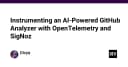 Tối ưu hóa hệ thống AI: Hướng dẫn triển khai OpenTelemetry và SigNoz cho GitHub Analyzer