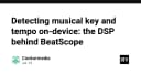 Giải mã công nghệ DSP đằng sau BeatScope: Phân tích Tempo và Musical Key trực tiếp trên thiết bị