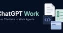 ChatGPT Work: Kỷ nguyên của AI Agent đã chính thức bắt đầu
