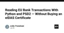 Truy cập dữ liệu giao dịch ngân hàng EU với Python và PSD2: Giải pháp không cần chứng chỉ eIDAS