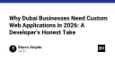 Tại sao doanh nghiệp tại Dubai cần ứng dụng web tùy chỉnh trong năm 2026: Góc nhìn từ lập trình viên