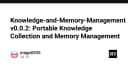 Knowledge and Memory Management v0.0.2: Bước tiến mới trong quản lý tri thức và bộ nhớ cá nhân