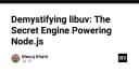 Giải mã libuv: Động cơ bí mật vận hành sức mạnh của Node.js