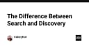 Phân biệt Search và Discovery: Tại sao lập trình viên cần tư duy khác biệt khi thiết kế trải nghiệm người dùng