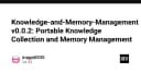 Knowledge and Memory Management v0.0.2: Giải pháp quản lý tri thức và bộ nhớ di động cho lập trình viên