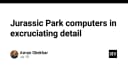Giải mã di sản công nghệ trong Jurassic Park: Khi những cỗ máy cũ kỹ định hình tương lai điện toán