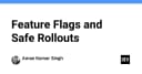 Feature Flags và Chiến lược Rollout An toàn: Bí quyết vận hành hệ thống không downtime