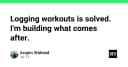 Logging Workout đã trở thành quá khứ: Tương lai của việc theo dõi hiệu suất cá nhân là gì?