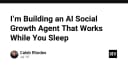 Xây dựng AI Social Growth Agent: Tự động hóa chiến lược phát triển thương hiệu cá nhân khi bạn ngủ