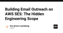 Xây dựng hệ thống Email Outreach trên AWS SES: Những thách thức kỹ thuật ẩn giấu