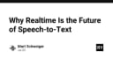 Tại sao Realtime Speech-to-Text là tương lai của giao tiếp giữa người và máy?