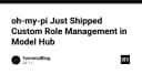 Oh-My-Pi Nâng Cấp Model Hub: Bước Tiến Mới Trong Quản Lý Phân Quyền Tùy Chỉnh