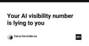 Sự thật về chỉ số AI Visibility: Tại sao con số bạn đang thấy chỉ là ảo ảnh?