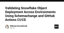 Tối ưu hóa triển khai Snowflake: Hướng dẫn tích hợp Schemachange và GitHub Actions cho CI/CD chuyên nghiệp