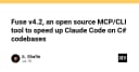 Fuse v4.2: Công cụ MCP/CLI mã nguồn mở tối ưu hóa Claude Code cho hệ sinh thái C#
