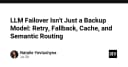 Chiến lược LLM Failover: Vượt xa khái niệm dự phòng với Retry, Fallback, Cache và Semantic Routing
