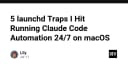 5 cạm bẫy chết người khi chạy tự động hóa Claude Code 24/7 trên macOS với launchd
