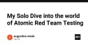 Hành trình tự học Atomic Red Team: Nâng tầm tư duy bảo mật thông qua kiểm thử chủ động