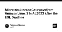 Hướng dẫn di chuyển Storage Gateway từ Amazon Linux 2 sang AL2023: Đảm bảo tính liên tục cho hạ tầng lưu trữ