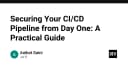 Bảo mật CI/CD Pipeline từ ngày đầu tiên: Hướng dẫn thực chiến cho kỹ sư DevOps
