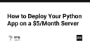 Tối ưu hóa chi phí: Hướng dẫn triển khai ứng dụng Python trên server 5 USD mỗi tháng