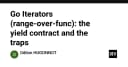 Go Iterators: Giải mã cơ chế Range-over-func và những cạm bẫy kỹ thuật cần tránh
