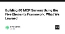 Xây dựng 60 MCP Servers với Five Elements Framework: Những bài học đắt giá từ thực tế
