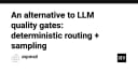 Thay thế LLM Quality Gates: Giải pháp định tuyến và lấy mẫu tất yếu cho hệ thống AI