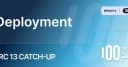Arc 13: Giải mã quy trình Deployment và những bài học tối ưu hóa hạ tầng