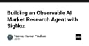 Xây dựng AI Agent nghiên cứu thị trường có khả năng quan sát toàn diện với SigNoz