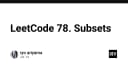 Giải mã bài toán LeetCode 78: Subsets và tư duy đệ quy trong lập trình