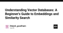 Giải mã Vector Database: Hướng dẫn toàn diện về Embeddings và Similarity Search cho lập trình viên