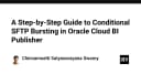 Hướng dẫn chi tiết triển khai Conditional SFTP Bursting trong Oracle Cloud BI Publisher