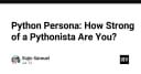 Python Persona: Định vị trình độ lập trình Python của bạn qua góc nhìn chuyên gia