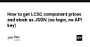 Kỹ thuật truy xuất dữ liệu giá và tồn kho linh kiện LCSC qua JSON không cần API Key