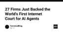 27 tập đoàn công nghệ đồng loạt hậu thuẫn Tòa án Internet đầu tiên dành cho AI Agents