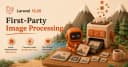 Hướng dẫn xử lý hình ảnh chuyên sâu trong Laravel 13.20 cho môi trường Production