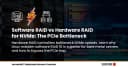 Software RAID vs Hardware RAID cho NVMe: Giải mã nút thắt cổ chai PCIe