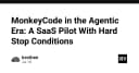MonkeyCode trong kỷ nguyên AI Agent: Xây dựng SaaS với cơ chế Hard Stop Conditions