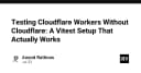Tối ưu hóa quy trình kiểm thử Cloudflare Workers với Vitest: Giải pháp thay thế không cần môi trường Cloudflare