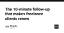 Bí quyết 10 phút follow-up giúp Freelancer giữ chân khách hàng dài hạn
