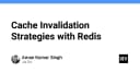 Chiến lược Cache Invalidation với Redis: Giải pháp tối ưu cho hệ thống dữ liệu hiệu năng cao