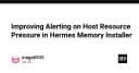 Tối ưu hóa cảnh báo áp lực tài nguyên hệ thống trong Hermes Memory Installer