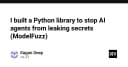 ModelFuzz: Giải pháp Python giúp ngăn chặn AI Agent rò rỉ dữ liệu nhạy cảm
