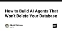 Xây dựng AI Agent an toàn: Chiến lược ngăn chặn thảm họa xóa dữ liệu trên Database