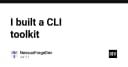 Xây dựng CLI Toolkit: Từ tư duy tối ưu hóa quy trình đến hiện thực hóa công cụ lập trình chuyên nghiệp