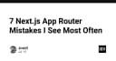7 sai lầm phổ biến khi làm việc với Next.js App Router mà bạn cần tránh ngay