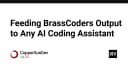 Tối ưu hóa quy trình làm việc: Cách tích hợp đầu ra BrassCoders vào bất kỳ AI Coding Assistant nào