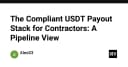 Xây dựng quy trình thanh toán USDT tuân thủ cho Contractor: Góc nhìn từ Pipeline kỹ thuật