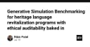 Generative Simulation: Bước tiến mới trong bảo tồn ngôn ngữ di sản với kiểm định đạo đức tự động